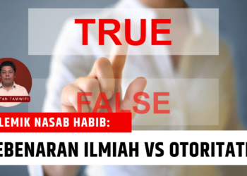 Polemik Nasab Habaib Ba’alawi: Kebenaran Ilmiah Vs Otoritatif
