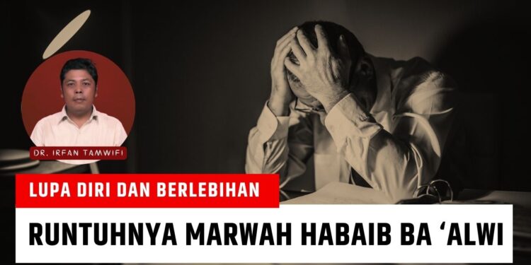 Runtuhnya Marwah Habaib Ba ‘Alawi