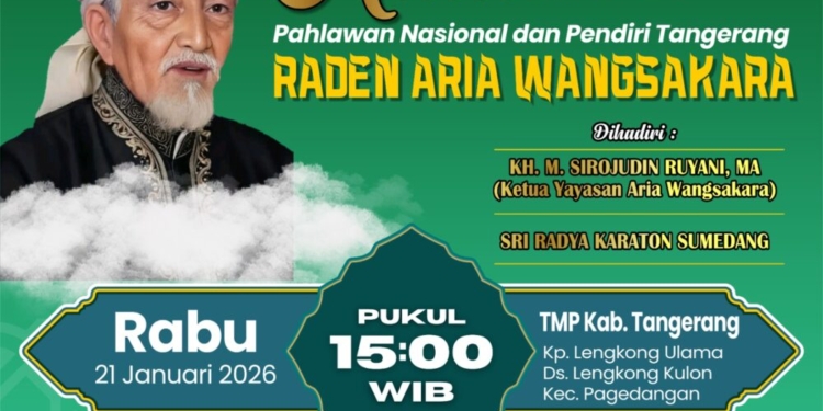 21 Januri 2026 Jagat Tangerang Akan Gelar Haul Akbar ke-345 Raden Aria Wangsakara Pahlawan Nasional RI